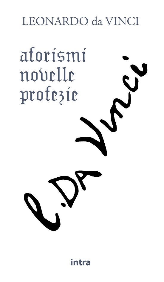 Cover for Leonardo Da Vinci · Aforismi, Novelle E Profezie (Buch)