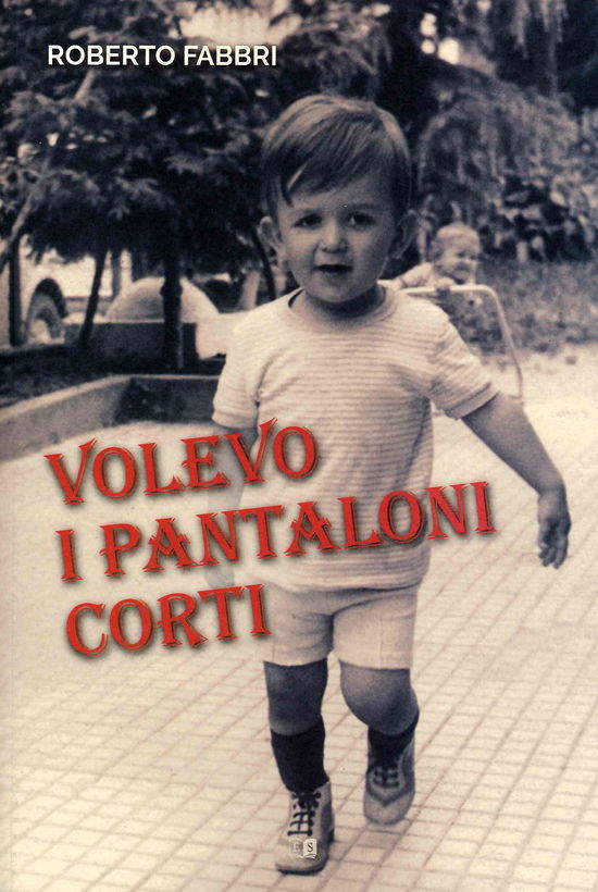 Cover for Roberto Fabbri · Volevo I Pantaloni Corti (Book)