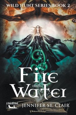 Cover for Jennifer St Clair · Fire and Water - A Beth-Hill Novel: Wild Hunt (Paperback Book) (2021)