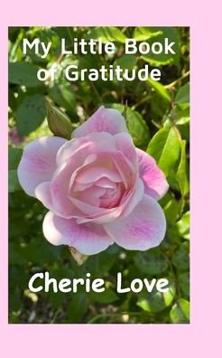 Cherie Love · My Little Book of Gratitude (Paperback Bog) (2022)