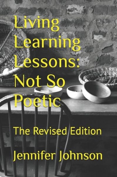 Cover for Jennifer Johnson · Living Learning Lessons: Not So Poetic: The Revised Edition (Paperback Book) (2022)