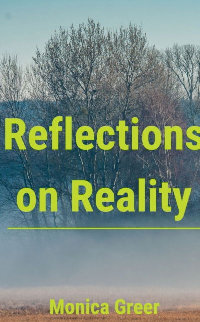 Cover for Monica Greer · Reflections on Reality (Paperback Book) (2022)