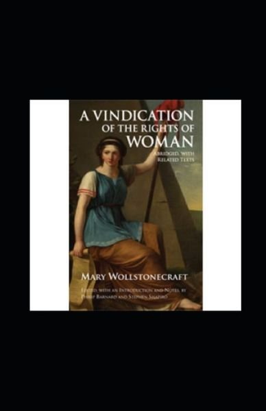 A Vindication of the Rights of Woman Annotated - Mary Wollstonecraft - Boeken - Independently Published - 9798461729097 - 21 augustus 2021