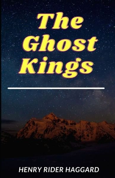 Cover for Sir H Rider Haggard · The Ghost Kings (Paperback Book) (2021)