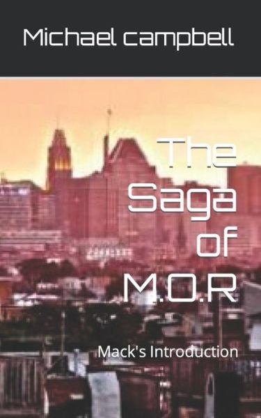 Cover for Michael Campbell · The Saga of M.O.R: Mack's Introduction (Paperback Book) (2021)