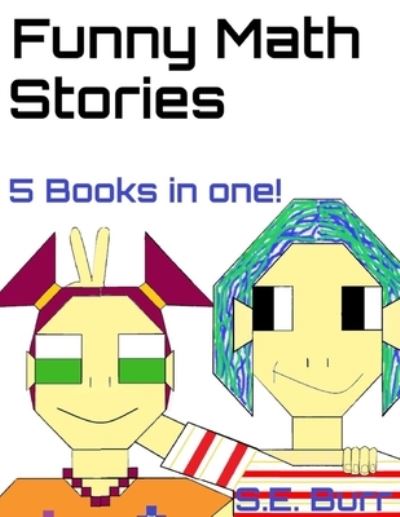 Cover for S E Burr · Funny Math Stories: 5 Books in 1 (Paperback Book) (2019)