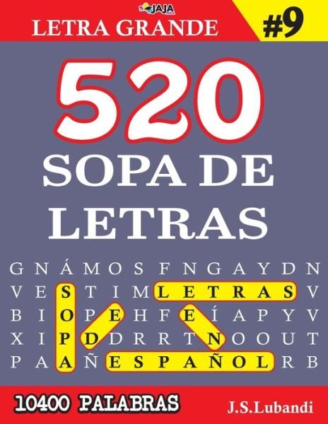 Cover for Jaja Media · 520 SOPA DE LETRAS #9 (10400 PALABRAS) - Letra Grande - Mas de 10400 Emocionantes Palabras en Espanol (Paperback Book) (2021)