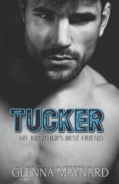 Cover for Glenna Maynard · Tucker: My Brother's Best Friend (Paperback Book) (2020)