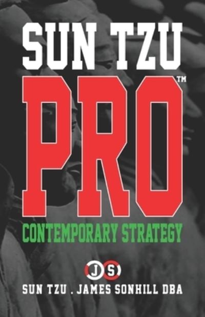 Sun Tzu Pro (tm) - Sun Tzu - Books - Independently Published - 9798575583097 - June 28, 2020