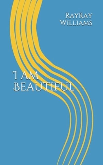 Cover for Rayray Williams · I am Beautiful (Paperback Book) (2020)