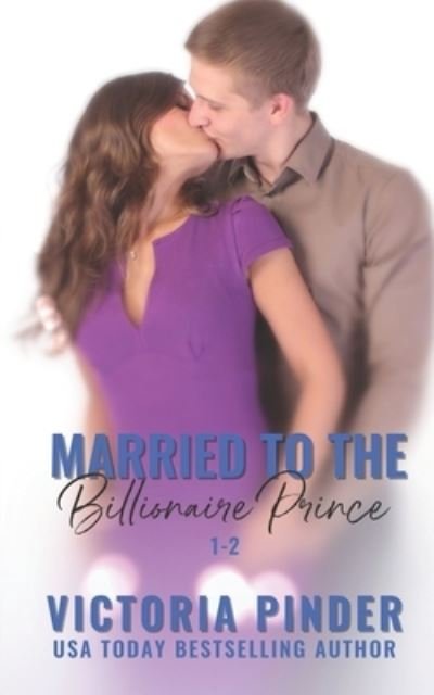 Married to the Billionaire Prince - Victoria Pinder - Książki - Independently Published - 9798584000097 - 19 grudnia 2020