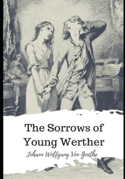 Cover for Johann Wolfgang Von Goethe · The Sorrows of Young Werther (Paperback Book) (2021)