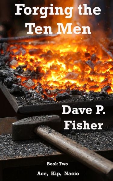 Cover for Dave P Fisher · Forging the Ten Men - Book 2 (Pocketbok) (2020)