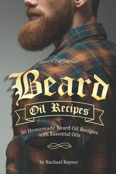 Cover for Rachael Rayner · Beard Oil Recipes (Paperback Book) (2020)