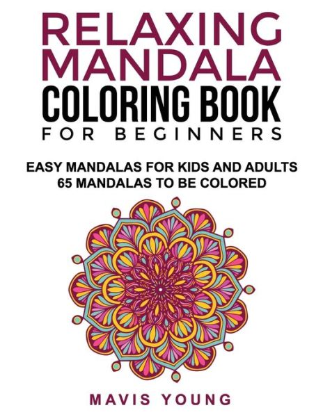 Cover for Mavis Young · Relaxing Mandala Coloring Book For Beginners (Paperback Book) (2020)