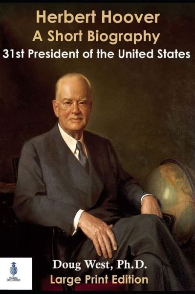 Cover for Doug West · Herbert Hoover: A Short Biography: Thirty-First President of the United States - 30 Minute Book (Paperback Book) (2020)