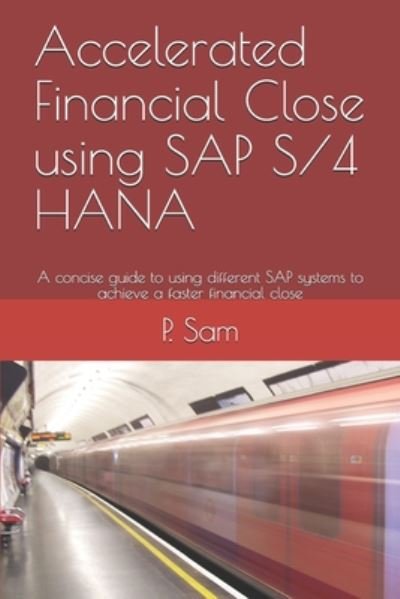 Cover for P Sam · Accelerated Financial Close using SAP S/4 HANA (Paperback Book) (2020)