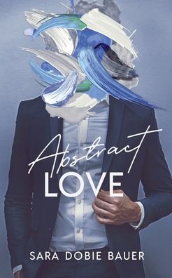 Cover for Sara Dobie Bauer · Abstract Love (Paperback Book) (2020)