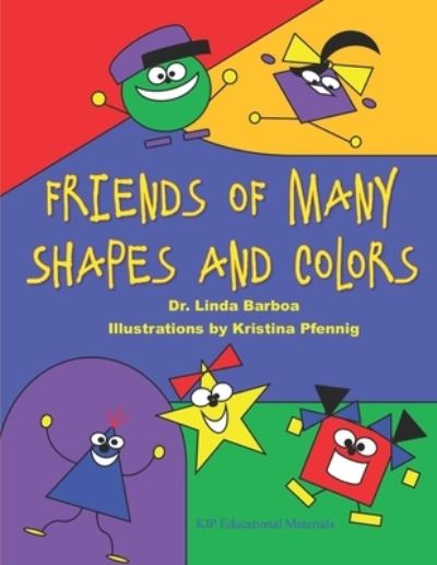 Friends of Many Shapes and Colors - Linda Barboa - Książki - Independently Published - 9798684975097 - 10 września 2020