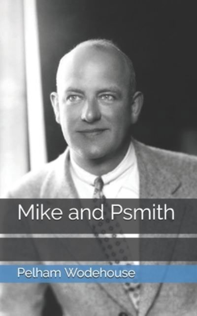 Mike and Psmith - Pelham Grenville Wodehouse - Książki - Independently Published - 9798708936097 - 30 marca 2021