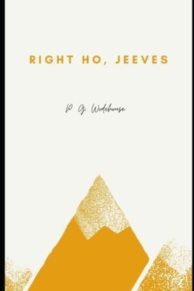 Cover for P G Wodehouse · Right Ho, Jeeves Annotated and Illustrated Edition by P. G. Wodehouse (Pocketbok) (2021)