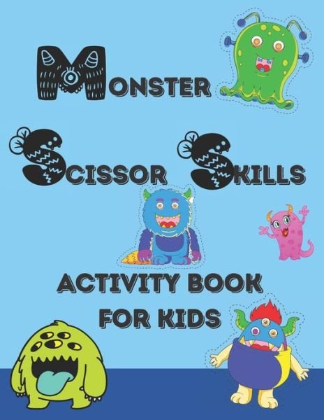 Cover for Nita Salvatierra · Monster Scissor Skills Activity Book for Kids (Paperback Book) (2021)