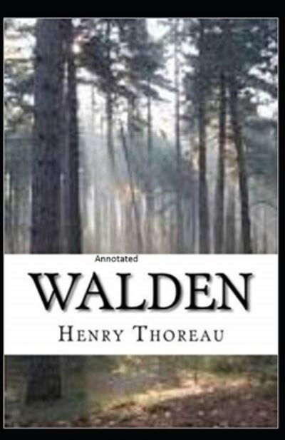 The Walden Annotated - Henry David Thoreau - Książki - Independently Published - 9798742918097 - 23 kwietnia 2021