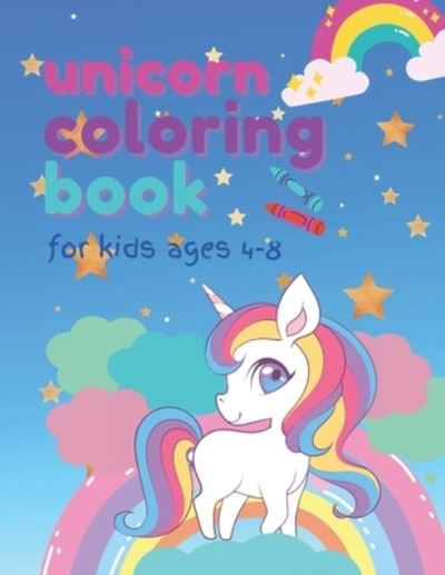 Cover for Rainbow Press · Unicorn Coloring Book For Kids Ages 4-8 (Paperback Book) (2021)