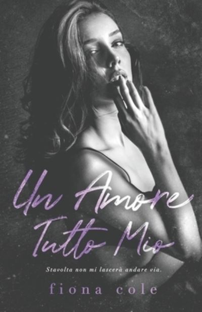 Cover for Cole Fiona Cole · Un amore tutto mio (Paperback Book) (2022)