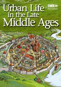 Cover for Documentation · Urban Life in the Late Middle Ages (DVD) (2014)
