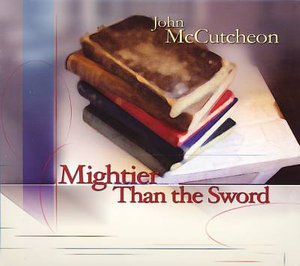Cover for John McCutcheon · Mightier Than the Sword (CD)
