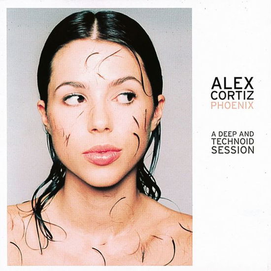 Alex Cortiz · Alex Cortiz - Phoenix (CD) (2005)