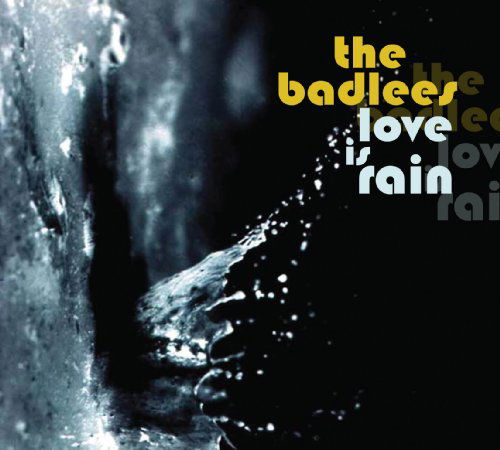 Cover for Badlees · Love is Rain (CD) [Digipack] (2009)