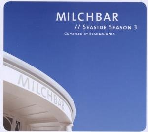 Milchbar Seaside Season 3 - Blank & Jones - Musiikki - SOUNDCOLOURS - 0814281010098 - maanantai 2. toukokuuta 2011