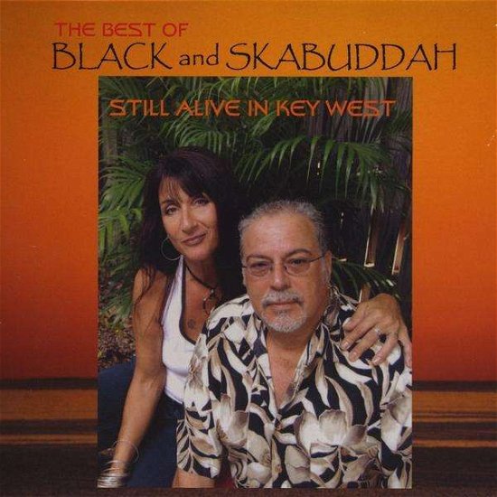 Cover for Black &amp; Skabuddah · Best of Black and Skabuddah Still Alive in Key Wes (CD) (2009)