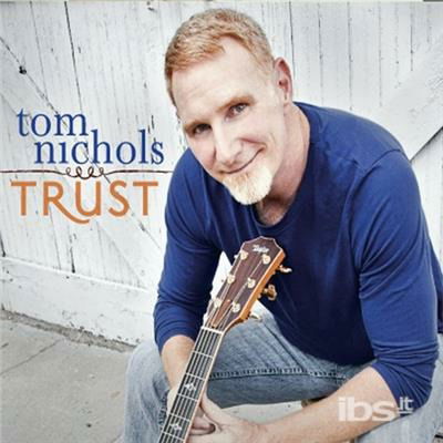 Cover for Tom Nichols · Trust (CD) (2011)