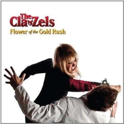 Cover for Cla-zels · Flower of the Gold Rush (CD) (2012)