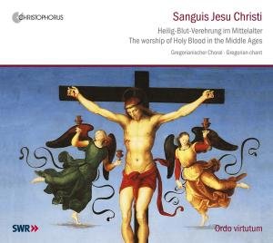 Sanguis Jesu Christi: Worship of Holy Blood in - Ordo Virtutum / Morent - Musik - CHRISTOPHORUS - 4010072773098 - 28. Juli 2009