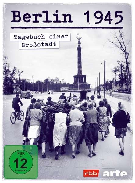 Berlin 1945-tagebuch Einer Großstadt - V/A - Film - Edel Germany GmbH - 4029759151098 - 19 juni 2020