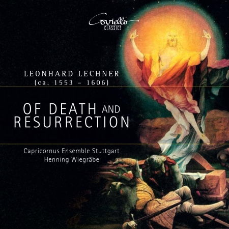 Leonhard Lechner: Of Death And Resurrection - Henning Wiegrabe / Capricornus Ensemble Stuttgart - Musiikki - COVIELLO - 4039956924098 - perjantai 19. heinäkuuta 2024