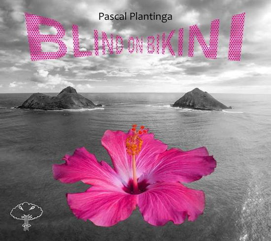 Cover for Pascal Plantinga · Blind On Bikini (CD) (2020)