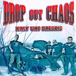 Cover for Drop Out Chaos · Kalt Und Dreckig (CD) (2015)