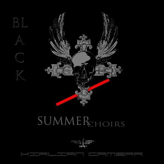 Black Summer Choirs - Kirlian Camera - Musiikki - OUT OF LINE - 4260158836098 - maanantai 3. kesäkuuta 2013