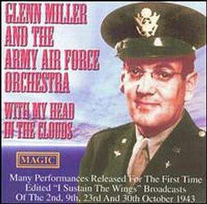 Cover for Glenn Miller &amp; Army Air Force Band · With My Head in the Clouds (CD) (2019)