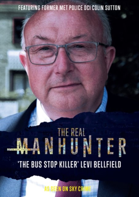 Cover for The Real Manhunter: the Bus St · Real Manhunter - The Bus Stop Killer Levi Bellfield (DVD) (2021)