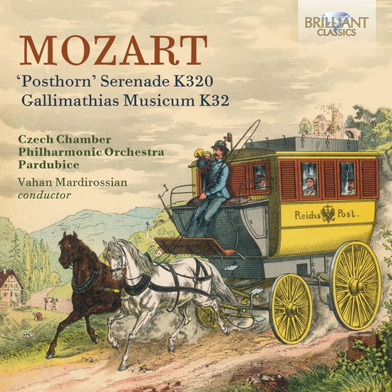 Mozart: Posthorn Serenade K320 / Gallimathias Musicum K32 - Czech Chamber Philharmonic Orchestra Pardubice / Vahan Mardirossian - Music - BRILLIANT CLASSICS - 5028421973098 - August 16, 2024