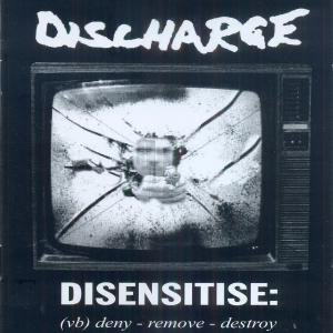 Cover for Discharge · Disensitise: Deny-Remove-Destroy (CD) (2009)