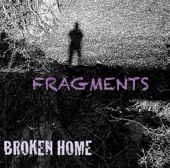 Cover for Broken Home · Fragments (CD) (2019)