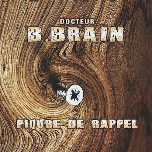 Cover for B.brain · Piqure De Rappel (SCD) (2016)