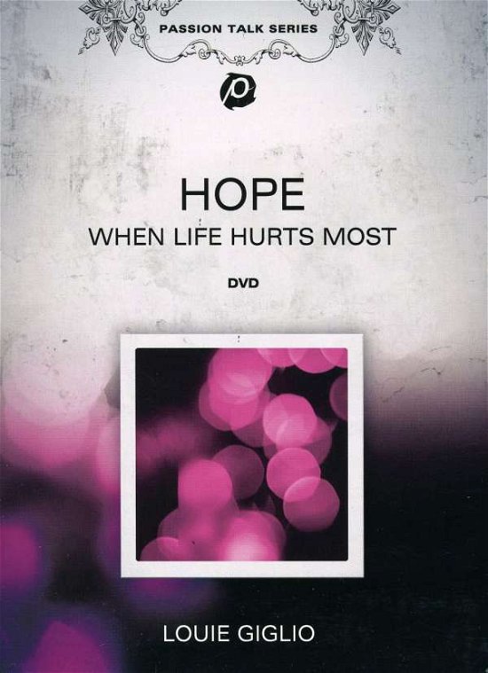 Cover for Louie Giglio · Hope: when Life Hurts Most with Study Guide (DVD) (2009)